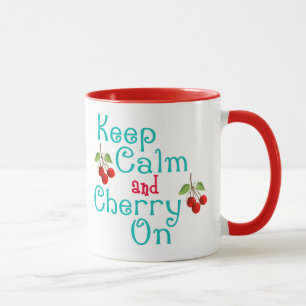 Bleib ruhig und Kirsche drauf Tasse