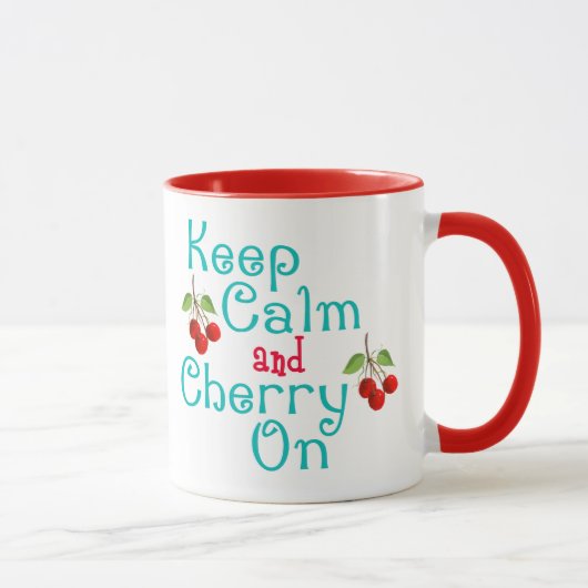 Bleib ruhig und Kirsche drauf Tasse (Rechts)