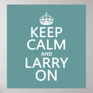 Bleib ruhig und Larry drauf (jede Farbe) Poster