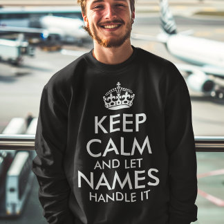 Bleib ruhig und lass Add your own name es cool ang Sweatshirt
