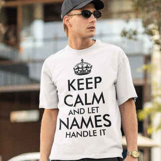 Bleib ruhig und lass Add your own name es cool ang T-Shirt