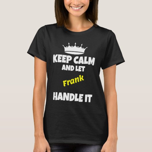 Bleib ruhig und lass frank es machen lustiger sark T-Shirt (Vorderseite)