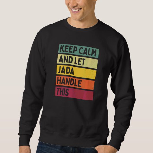 Bleib ruhig und lass Jada das machen Zitat Retro Sweatshirt (Vorderseite)