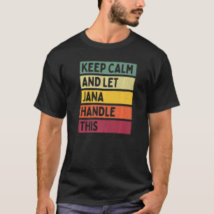 Bleib ruhig und lass Jana das regeln  Zitat Retro T-Shirt