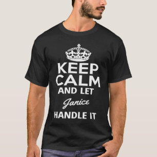 Bleib ruhig und lass Janice das regeln T-Shirt