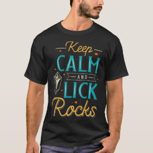 Bleib ruhig und lecke Steine Lapidär Bekleidung T-Shirt