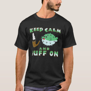 Bleib ruhig und paffe weiter  Kugelfisch Pfeife ra T-Shirt