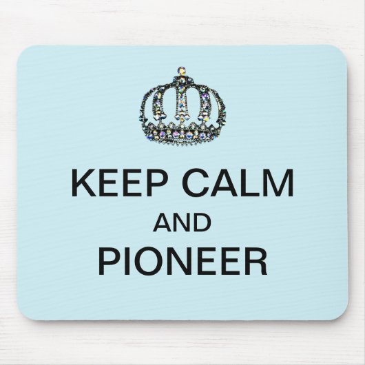 BLEIB RUHIG UND PIONIERE MOUSEPAD (Vorne)