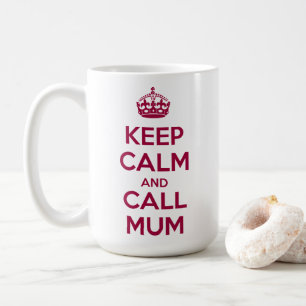 Bleib ruhig und ruf Mama an Kaffeetasse