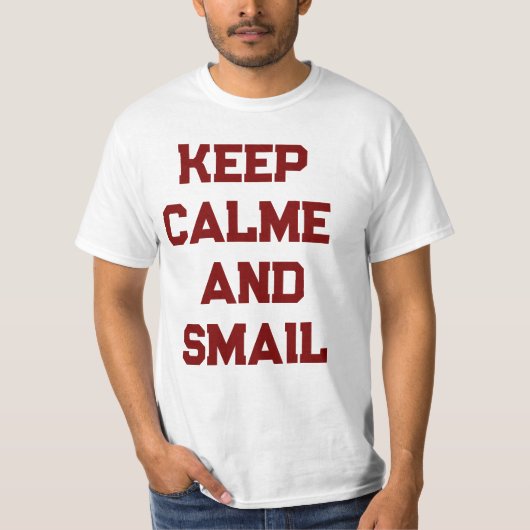 Bleib ruhig und Smail T-Shirt (Vorderseite)