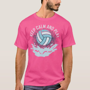 Bleib ruhig und spiel Wasserball T-Shirt