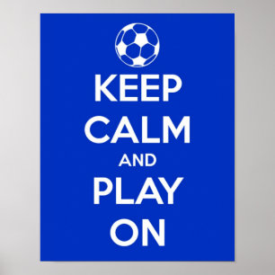Bleib ruhig und spiel weiter Fußball Blau Poster