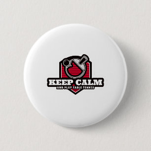 Bleib ruhig und spiele Tischtennis Button