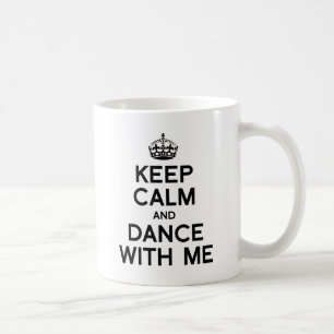 BLEIB RUHIG UND TANZE MIT MIR.png Kaffeetasse