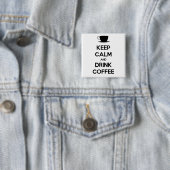 Bleib ruhig und trinke Kaffee Button (Beispiel)