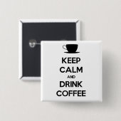Bleib ruhig und trinke Kaffee Button (Vorne & Hinten)