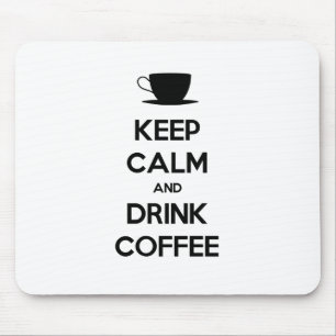Bleib ruhig und trinke Kaffee Mousepad