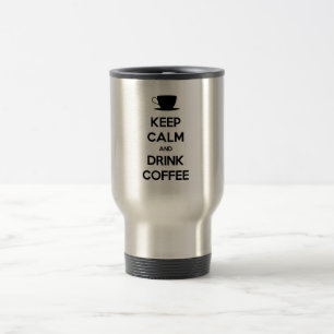 Bleib ruhig und trinke Kaffee Reisebecher