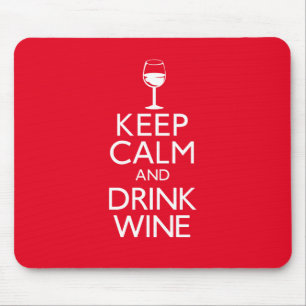 Bleib ruhig und trinke Wein Mousepad