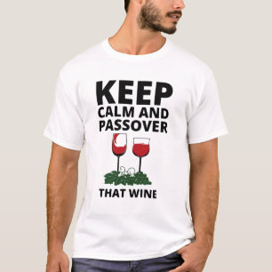 Bleib ruhig und übergehe diesen Wein T-Shirt