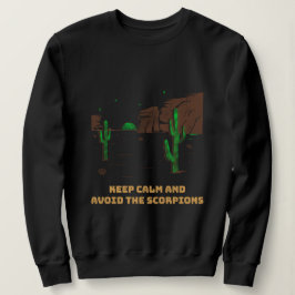 Bleib ruhig und vermeide die Skorpione Wüsten-Camp Sweatshirt