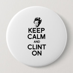 BLEIB RUHIG UND WÄHLE CLINTON -- BUTTON