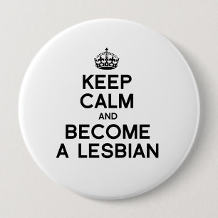 BLEIB RUHIG UND WERDE LESBE -.png Button
