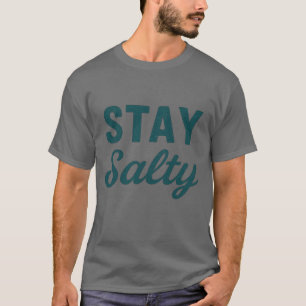 Bleib Salzig Strand Grafik   Küsten Teal Surf Lebe T-Shirt