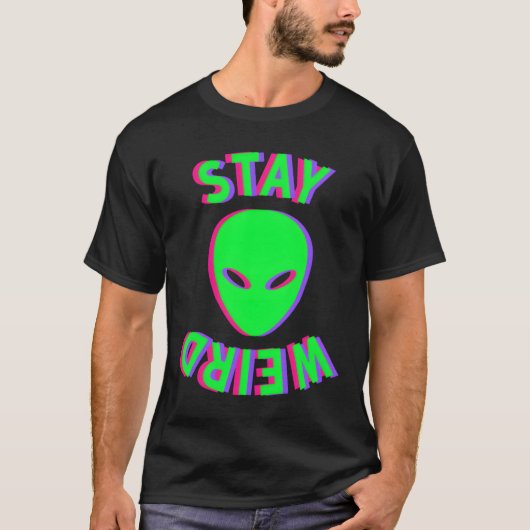 Bleib seltsam, bleib seltsam Alien-Glitch T-Shirt (Vorderseite)