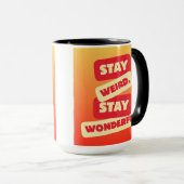 Bleib seltsam, Bleib wunderbar Tasse (VorderseiteRechts)