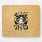 Bleib seltsam mousepad (Vorne)