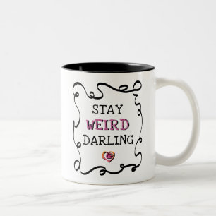 Bleib seltsam, Schatz Zweifarbige Tasse