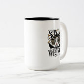 Bleib seltsam zweifarbige tasse (VorderseiteRechts)