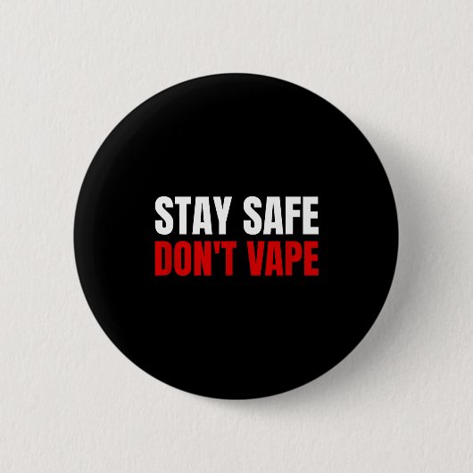 Bleib sicher, vape nicht Anti-Dampf Button (Vorderseite)