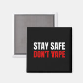 Bleib sicher, vape nicht Anti-Dampf  Magnet (Vorderseite/Rückseite)