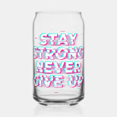 BLEIB STARK GIB NIEMALS AUF Can Glas  (Vorderseite)