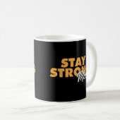 Bleib Stark Mama Inspirierendes Mutter Zitat Kaffeetasse (VorderseiteRechts)
