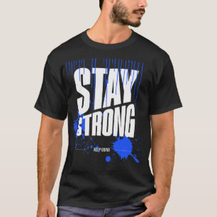 Bleib Stark Motivations-T-Shirt Inspirierend T-Shirt