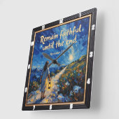 Bleib treu bis zum Ende. Offenbarung 2:10 Quadratische Wanduhr (Winkel)