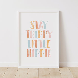 Bleib trippig, kleine Hippie-Mädchen Zimmerdekorat Poster