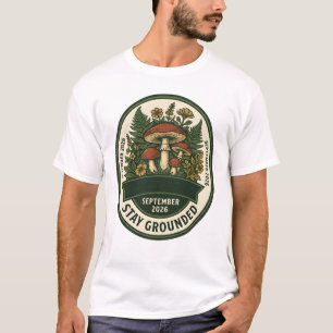 Bleib Verwurzelt Pilz T-Shirt - September 2026 