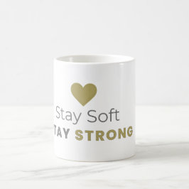 Bleib weich, bleib stark - Minimalistische Motivat Kaffeetasse