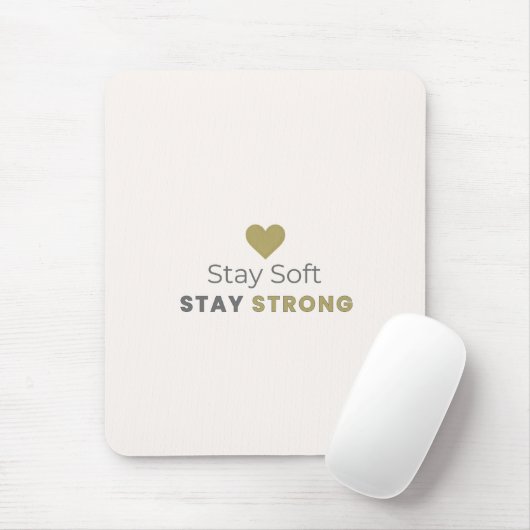 Bleib weich, bleib stark Motivationsmauspad Mousepad (Mit Mouse)