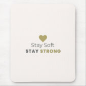 Bleib weich, bleib stark Motivationsmauspad Mousepad (Vorne)
