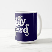 Bleib Weird Monster Kaffeetasse (VorderseiteRechts)