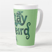 Bleib Weird Monster Milchtasse (Rechte Ecke)