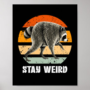 Bleib Weird Retro Vintage Lustig Jimothy Waschbär Poster