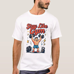 Bleib wie Gym Workout Cartoon Design T-Shirt