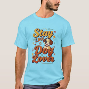Bleib wie Hund Süße Welpen-Typografie T-Shirt