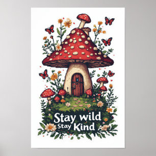 Bleib wild, bleib freundlich süßer Poster